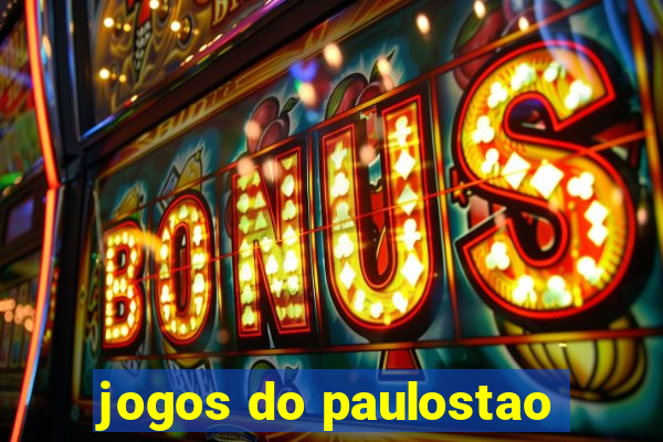 jogos do paulostao