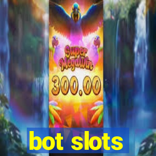 bot slots