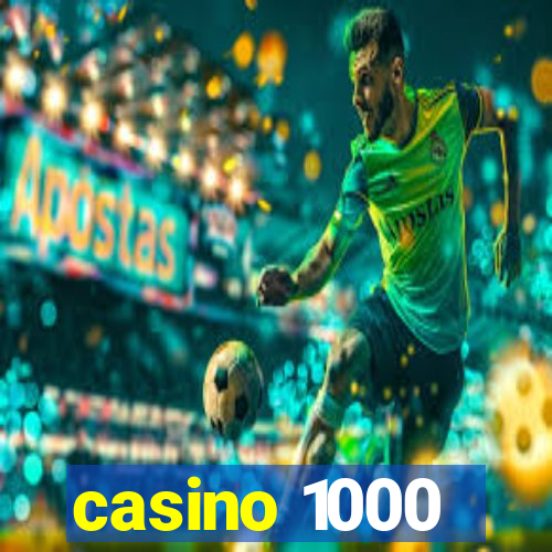 casino 1000