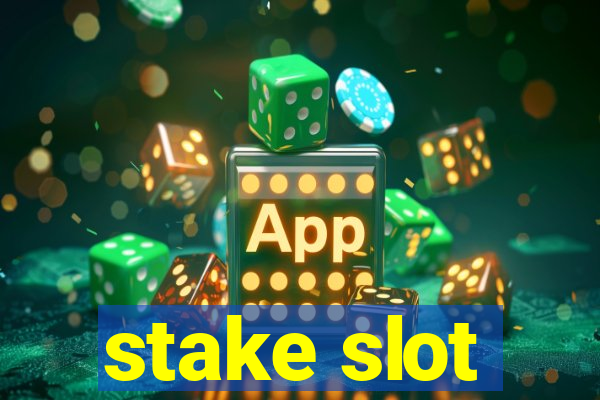 stake slot