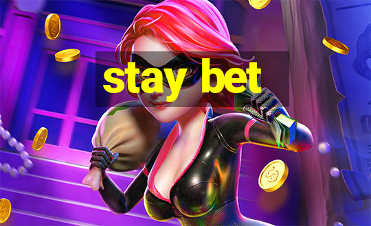 stay bet