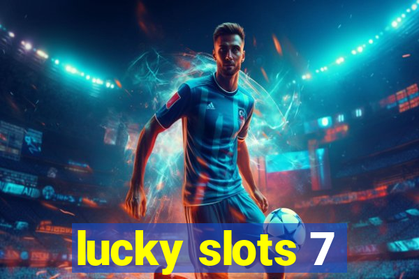 lucky slots 7