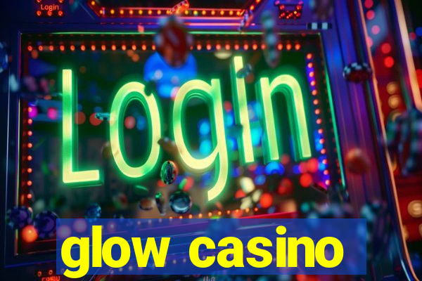 glow casino