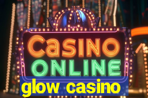 glow casino