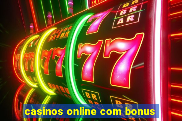 casinos online com bonus