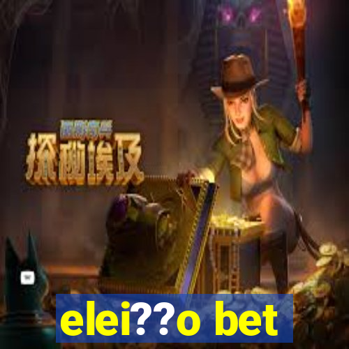 elei??o bet