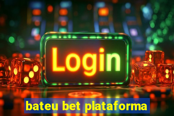 bateu bet plataforma