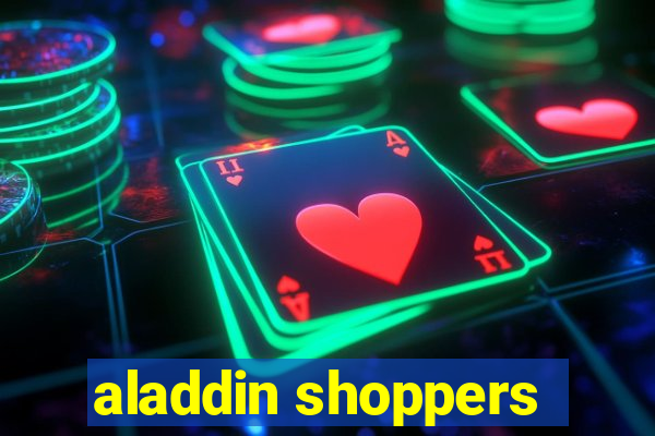 aladdin shoppers