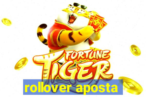 rollover aposta