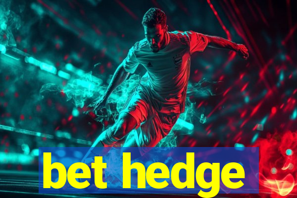 bet hedge