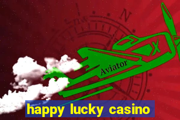 happy lucky casino