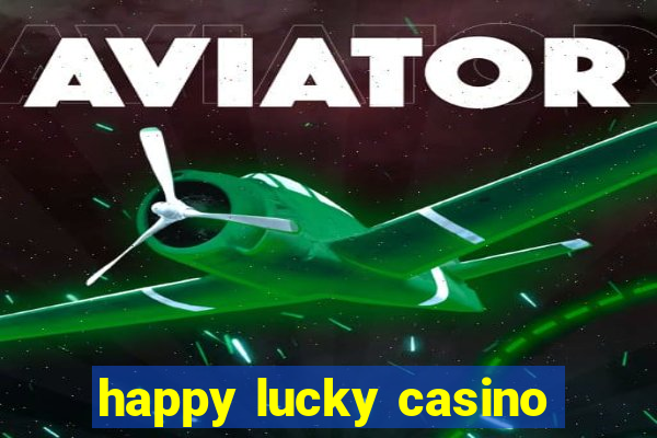 happy lucky casino