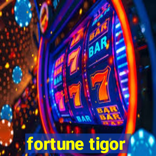 fortune tigor