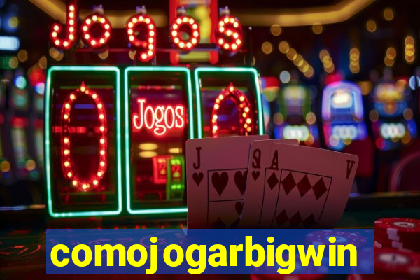 comojogarbigwin