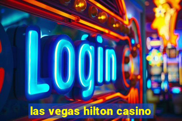 las vegas hilton casino