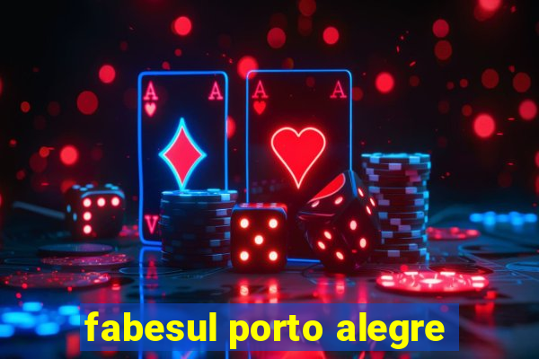 fabesul porto alegre