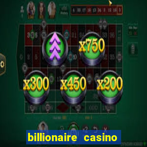 billionaire casino 100 free spins