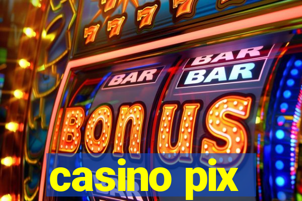 casino pix