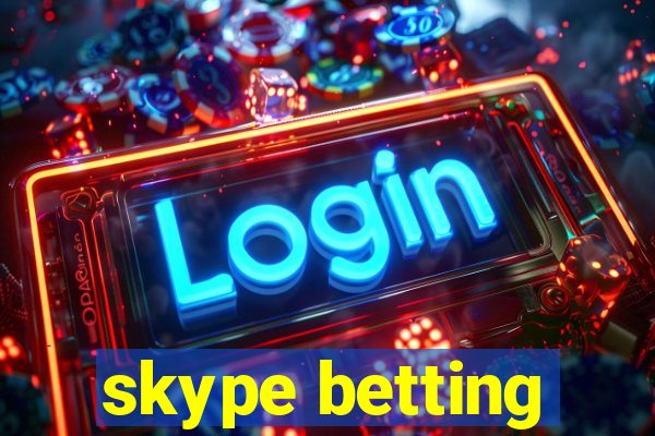 skype betting