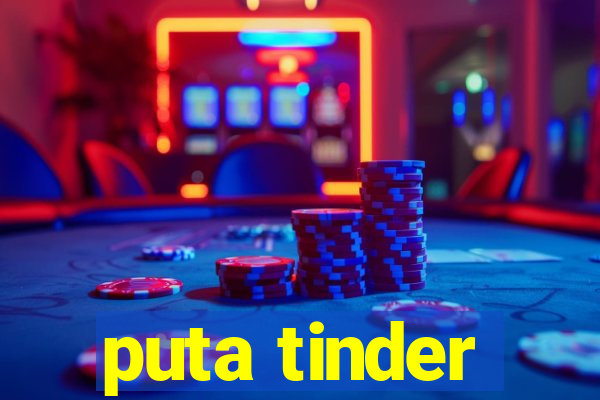 puta tinder