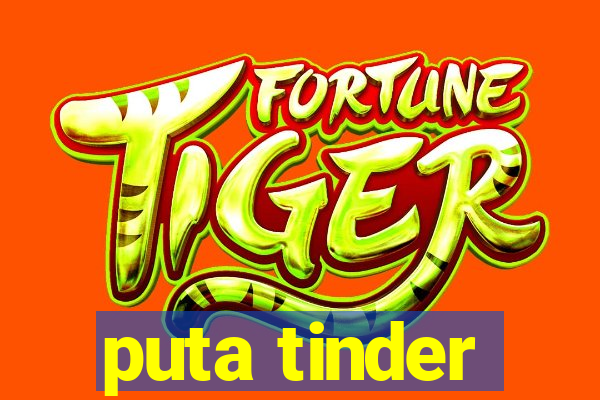 puta tinder