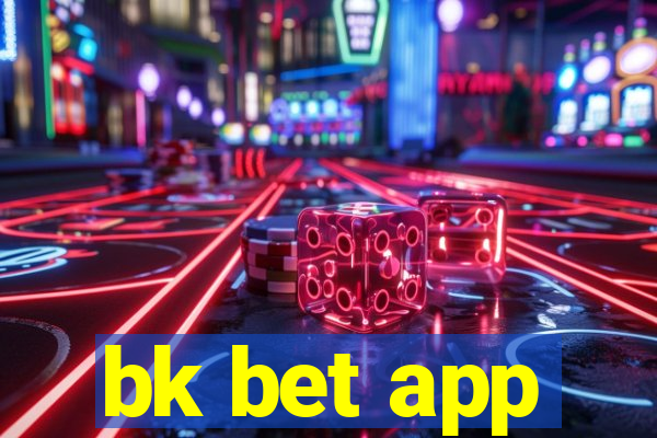 bk bet app