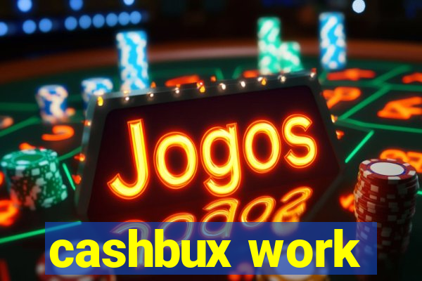 cashbux work