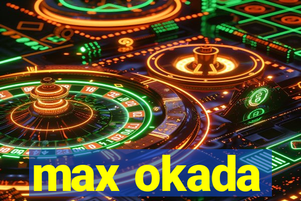 max okada