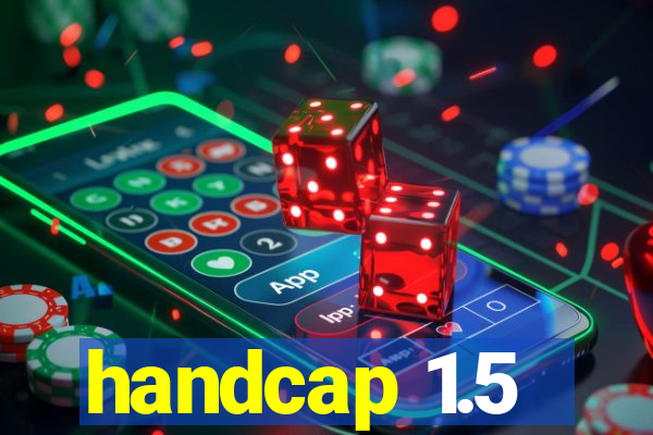 handcap 1.5