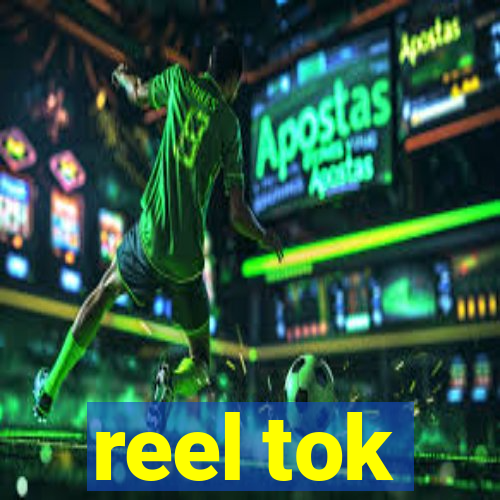 reel tok