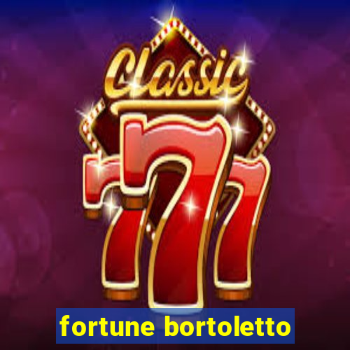 fortune bortoletto