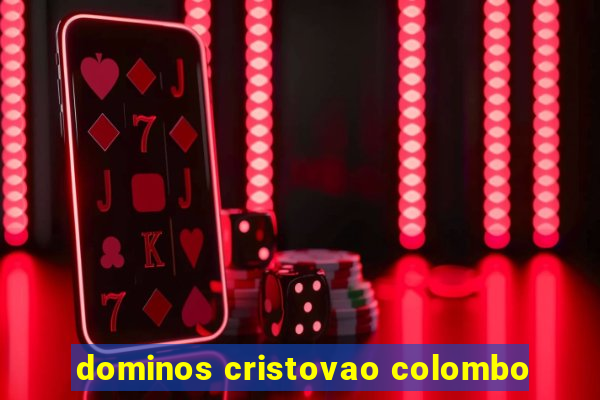 dominos cristovao colombo