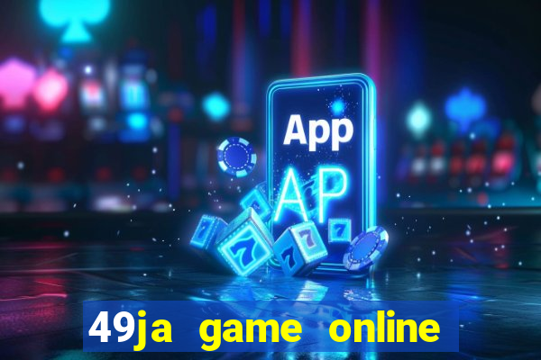 49ja game online casino slots