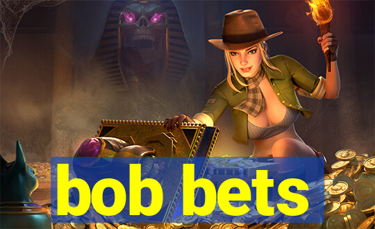 bob bets