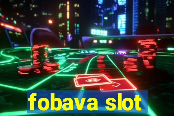 fobava slot