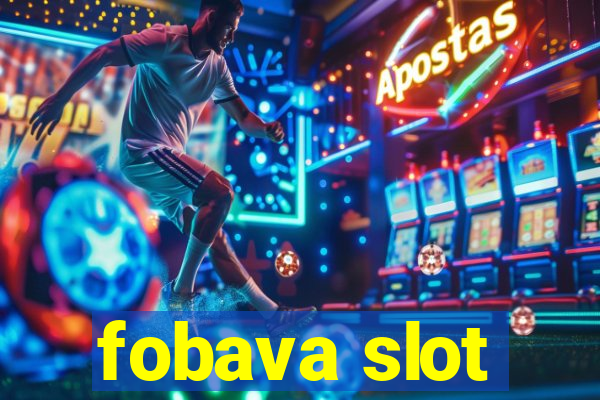 fobava slot