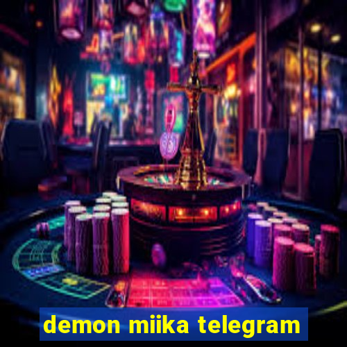 demon miika telegram