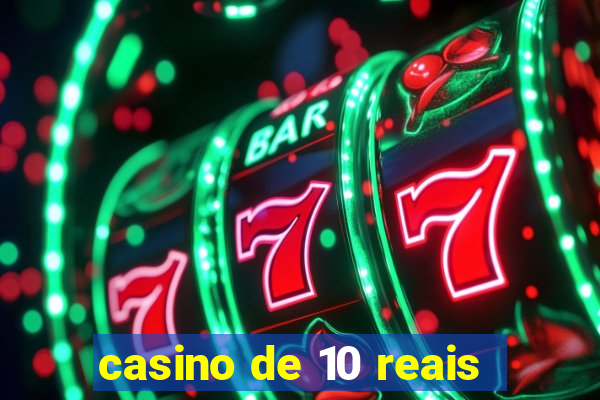 casino de 10 reais