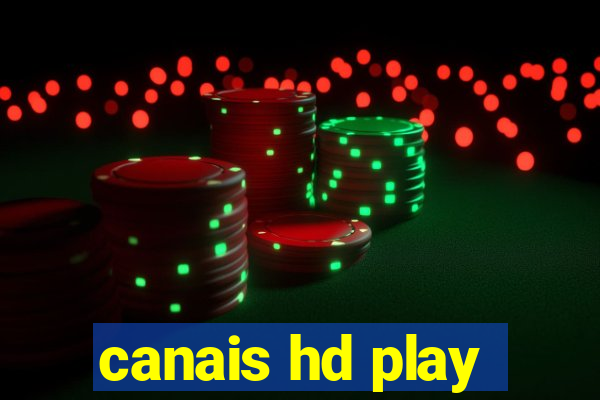 canais hd play