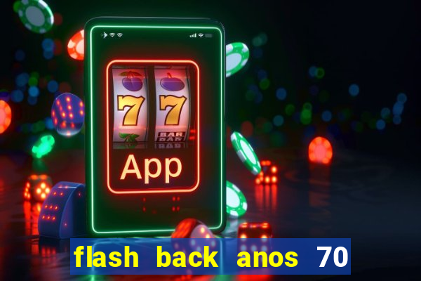 flash back anos 70 80 90 download gratis