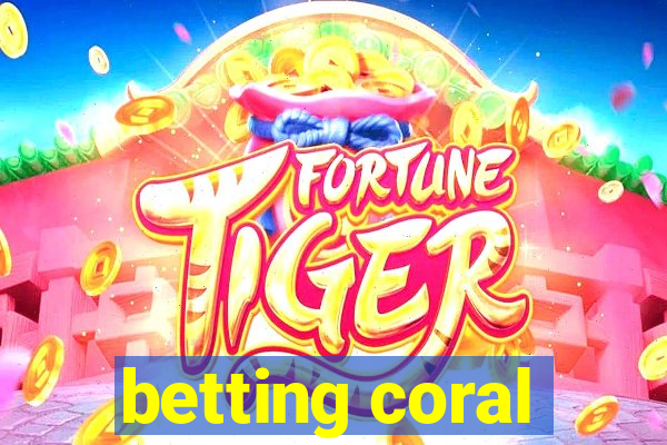 betting coral