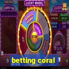 betting coral