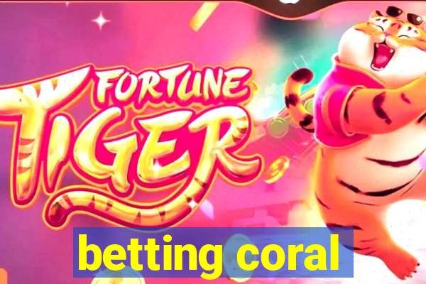 betting coral