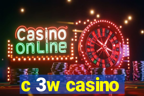 c 3w casino