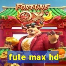 fute max hd