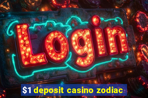 $1 deposit casino zodiac