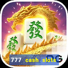 777 cash slots paga mesmo