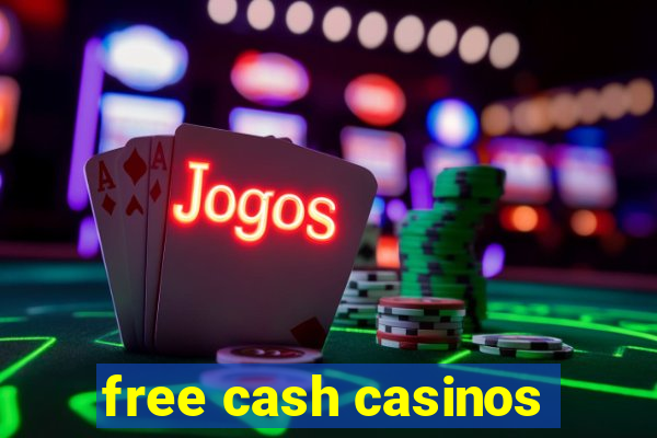 free cash casinos