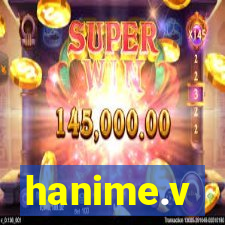 hanime.v