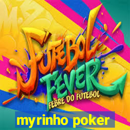 myrinho poker